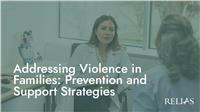 Addressing Violence in Families: Prevention and Support Strategies