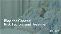 Bladder Cancer: Risk Factors and Treatment