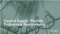 Central Supply: Flexible Endoscope Reprocessing