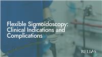 Flexible Sigmoidoscopy: Clinical Indications and Complications