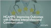 HCAHPS: Improving Outcomes with Effective Interprofessional Communication