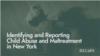 Identifying and Reporting Child Abuse and Maltreatment for New York