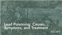Lead Poisoning: Causes, Symptoms, and Treatment