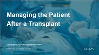 Managing the Patient After a Transplant