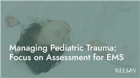 Managing Pediatric Trauma: Focus on Assessment for EMS
