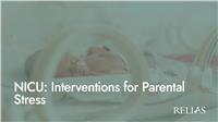 NICU: Interventions for Parental Stress