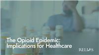 The Opioid Epidemic: Implications for Healthcare