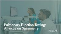 Pulmonary Function Testing: A Focus on Spirometry