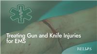 Treating Gun and Knife Injuries for EMS