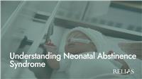 Understanding Neonatal Abstinence Syndrome