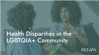 Health Disparities in the LGBTQIA+ Community