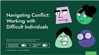 Navigating Conflict: Working with Difficult Individuals