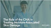 The Role of the CNA in Treating Moisture-Associated Skin Damage