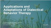 Applications and Adaptations of Dialectical Behavior Therapy