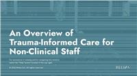 An Overview of Trauma-Informed Care for Non-Clinical Staff