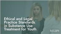 Ethical and Legal Practice Standards in Substance Use Treatment for Youth