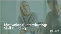 Motivational Interviewing: Skill Building