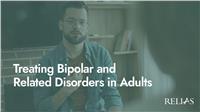 Treating Bipolar and Related Disorders in Adults