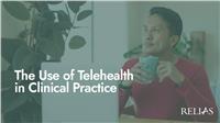 The Use of Telehealth in Clinical Practice