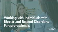 Working with Individuals with Bipolar and Related Disorders: Paraprofessionals