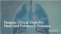 Hospice Clinical Eligibility: Heart and Pulmonary Diseases
