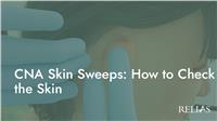 CNA Skin Sweeps: How to Check the Skin