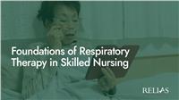 Foundations of Respiratory Therapy in Skilled Nursing