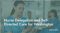 Nurse Delegation and Self-Directed Care for Washington