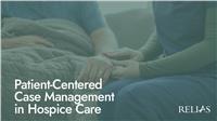 Patient-Centered Case Management in Hospice Care