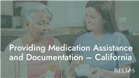 Providing Medication Assistance and Documentation - California