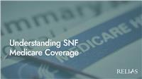 Understanding SNF Medicare Coverage