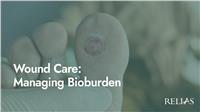 Wound Care: Managing Bioburden