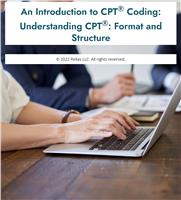 An Introduction to CPT Coding: Understanding CPT: Format and Structure