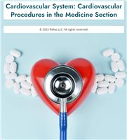 Cardiovascular System: Cardiovascular Procedures in the Medicine Section