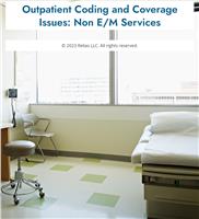 Outpatient Coding and Coverage Issues: Non-E/M Services