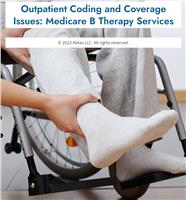 Outpatient Coding and Coverage Issues: Medicare B Therapy Services