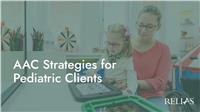 AAC Strategies for Pediatric Clients