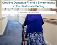 Creating Dementia-Friendly Environments in the Healthcare Setting