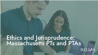 Ethics and Jurisprudence: Massachusetts PTs and PTAs