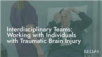 Interdisciplinary Teams: Working with Individuals with Traumatic Brain Injury