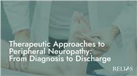 Therapeutic Approaches to Peripheral Neuropathy: From Diagnosis to Discharge