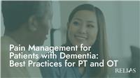 Pain Management for Patients with Dementia: Best Practices for PT and OT