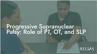 Progressive Supranuclear Palsy: Role of PT, OT, and SLP