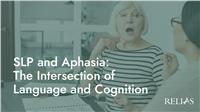 SLP and Aphasia: The Intersection of Language and Cognition