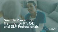 Suicide Prevention Training for PT, OT, and SLP Professionals