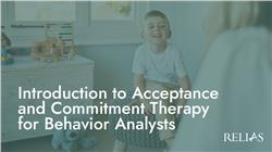 Introduction to Acceptance and Commitment Therapy for Behavior Analysts