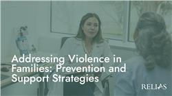 Addressing Violence in Families: Prevention and Support Strategies