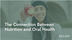 The Connection Between Nutrition and Oral Health
