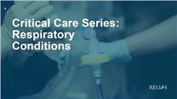 Critical Care Series: Respiratory Conditions