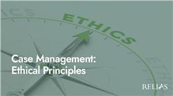 Case Management: Ethical Principles